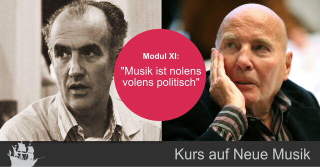 Kurs auf Neue Musik (X) - Die späten Sechzigerjahre - Musik ist politisch